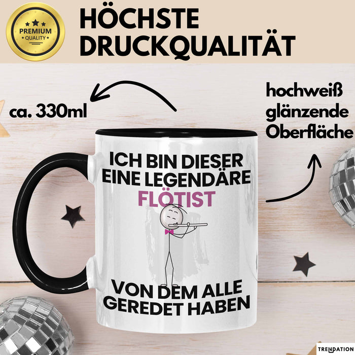 Flötist Geschenk Tasse Lustige Geschenkidee Geburtstag für Flötist Ich Bin Dieser Legendäre Flötist Von Dem Alle Geredet Haben Kaffee-Becher Schwarz Trendation