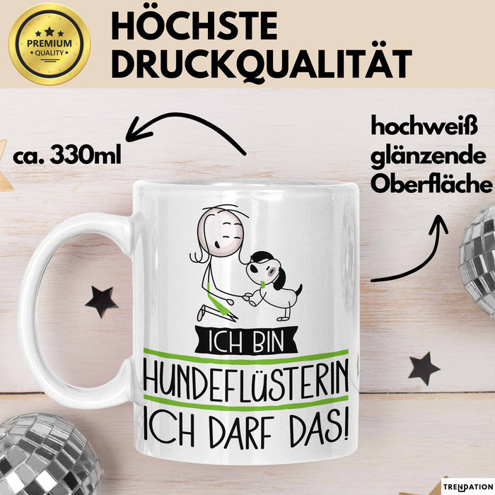 Geschenk für Hundeflüsterin Tasse Lustige Geschenkidee Geburtstag Ich Bin Hundeflüsterin Ich Darf Das Weiß Trendation