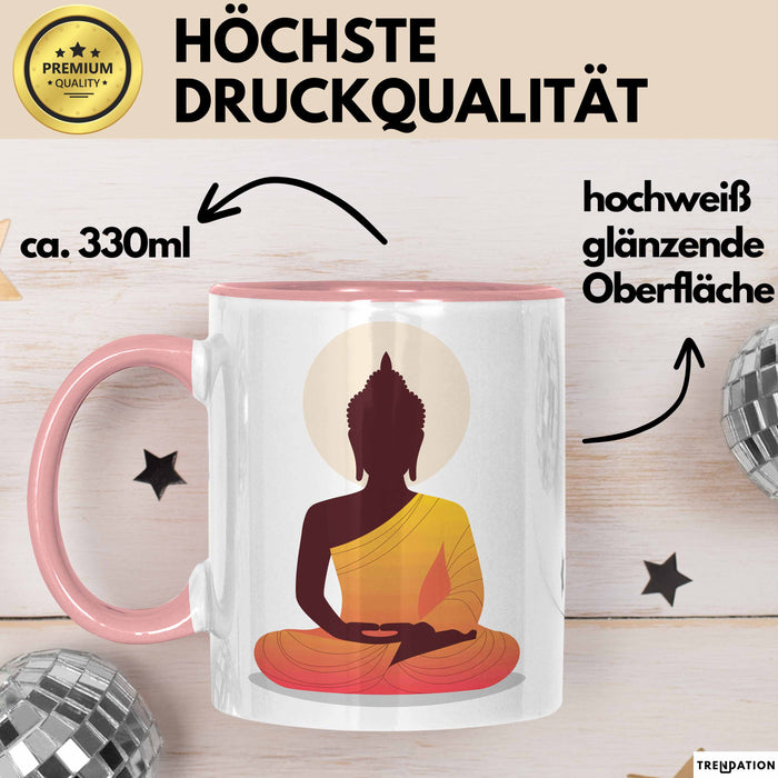 Buddha Zen Buddhismus Yoga Meditation Spirituell Tasse Geschenk Lustige Geschenkidee Spruch Rosa Trendation