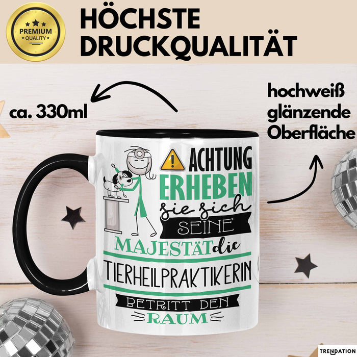 Tierheilpraktikerin Tasse Geschenk Lustiger Spruch Bitte Erheben Sie Sich Seine Majestät Die Tierheilpraktikerin Betritt Den Raum Schwarz Trendation
