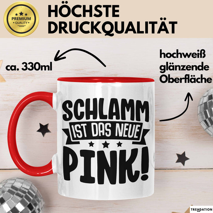 Schlamm Ist Das Neue Pink Quad Fahren Tasse Geschenkidee Frauen Mädchen Quad-Fahrerin Becher Rot Trendation