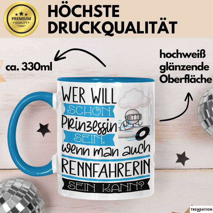 Rennfahrerin Tasse Geschenk Spruch Wer Will Schon Prinzessin Sein Wenn Man Auch Rennfahrerin Sein Kann Blau Trendation