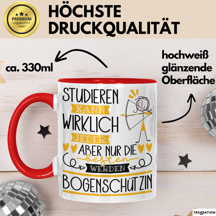 Bogenschützin Tasse Lustiges Geschenk Studieren Kann Wirklich Jeder Nur Die Besten Werden Bogenschützin Rot Trendation