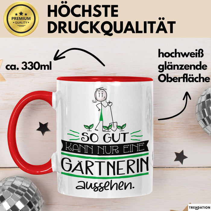 Gärtnerin Geschenk Tasse So Gut Kann Nur Eine Gärtnerin Aussehen Geschenkidee Geburtstag Weihnachten Lustig Rot Trendation