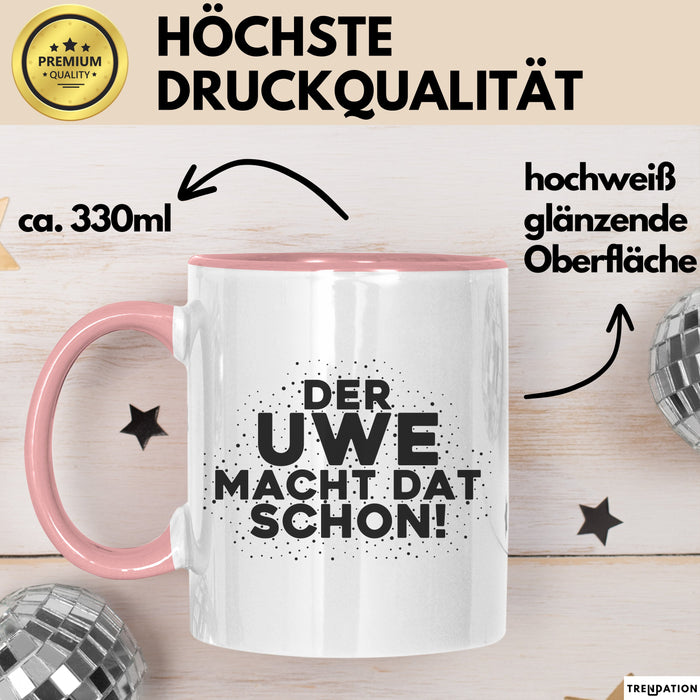 Uwe Tasse Der Uwe Macht Dat Schon Geschenk