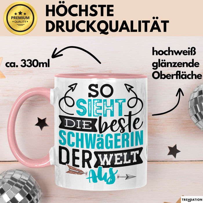 Schwägerin Geschenk Tasse Mit Spruch So Sieht Die Beste Schwägerin Der Welt Aus Becher Rosa Trendation