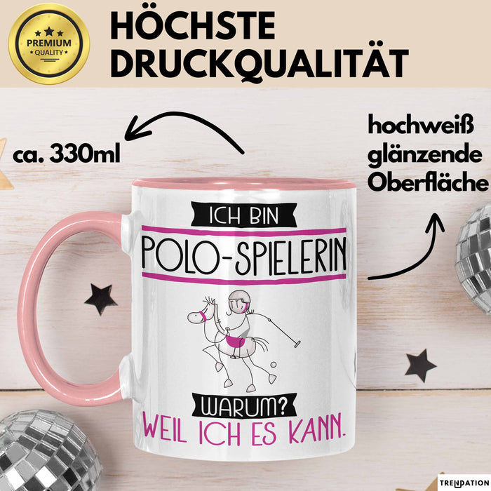 Polo-Spielerin Tasse Geschenk Ich Bin Polo-Spielerin Warum Weil Ich Es Kann Geschenkidee Geburtstag Rosa Trendation