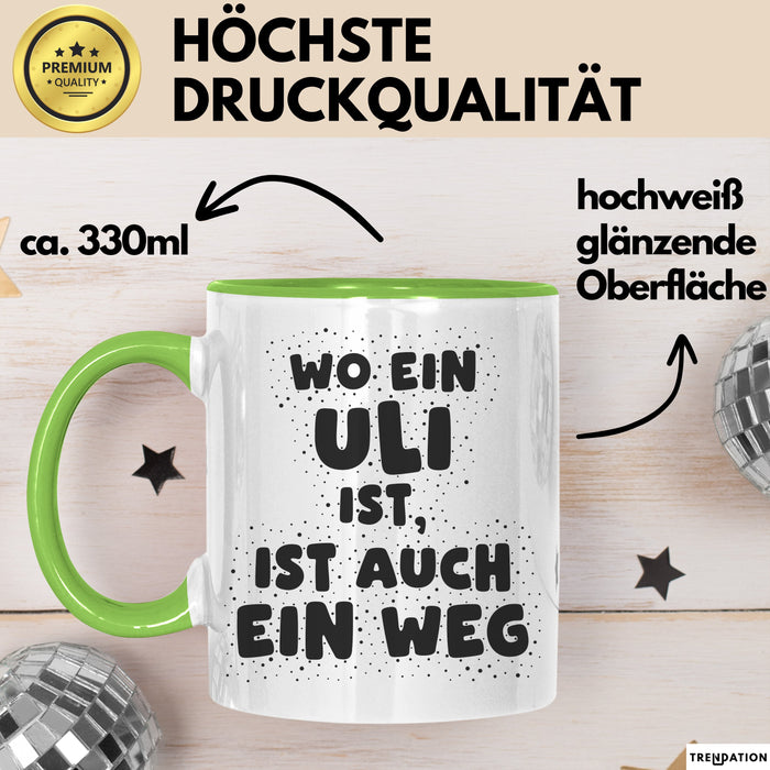 Uli Tasse Wo Ein Uli Ist, Ist Auch Ein Weg Geschenk