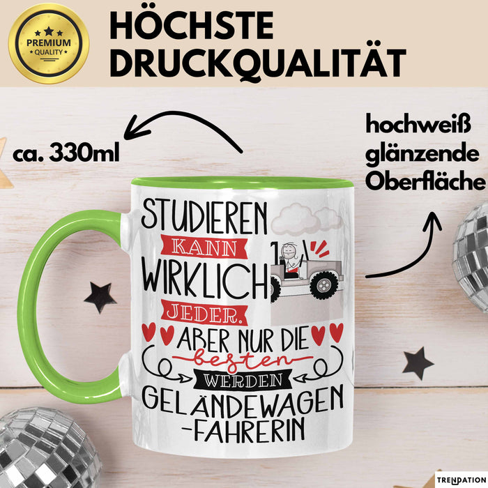 Geländewagenfahrerin Tasse Lustiges Geschenk Studieren Kann Wirklich Jeder Nur Die Besten Werden Geländewagenfahrerin Grün Trendation