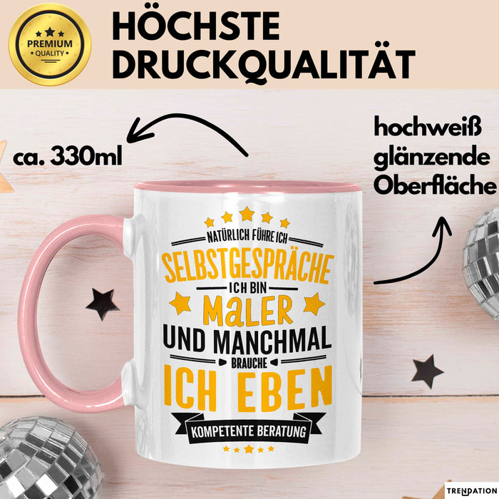 Maler Malerei Tasse Geschenk Lustige Geschenkidee Spruch Natürlich Führe Ich Selbstgespräche Rosa Trendation
