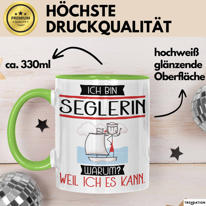 Seglerin Tasse Geschenk Ich Bin Seglerin Warum Weil Ich Es Kann Geschenkidee Geburtstag Grün Trendation