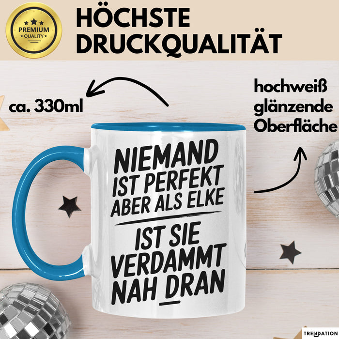 Elke Tasse Geschenk Niemand Ist Perfekt Elke Verdammt Nah Dran Geschenkidee Blau Trendation
