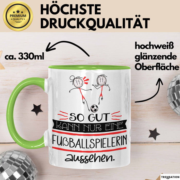 Fußballspielerin Geschenk Tasse So Gut Kann Nur Eine Fußballspielerin Aussehen Geschenkidee Geburtstag Weihnachten Lustig Grün Trendation