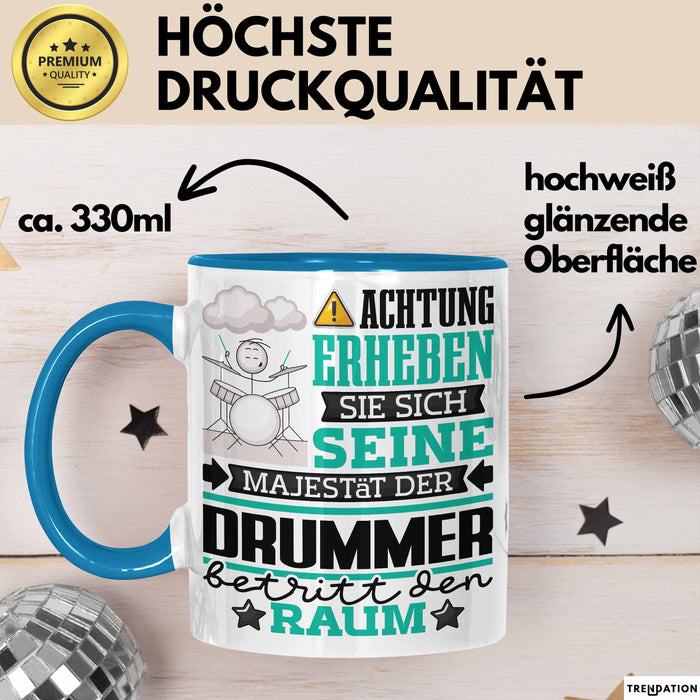 Drummer Geschenk Tasse Lustiger Spruch Erheben Sie Sich Der Drummer Betritt den Raum Blau Trendation