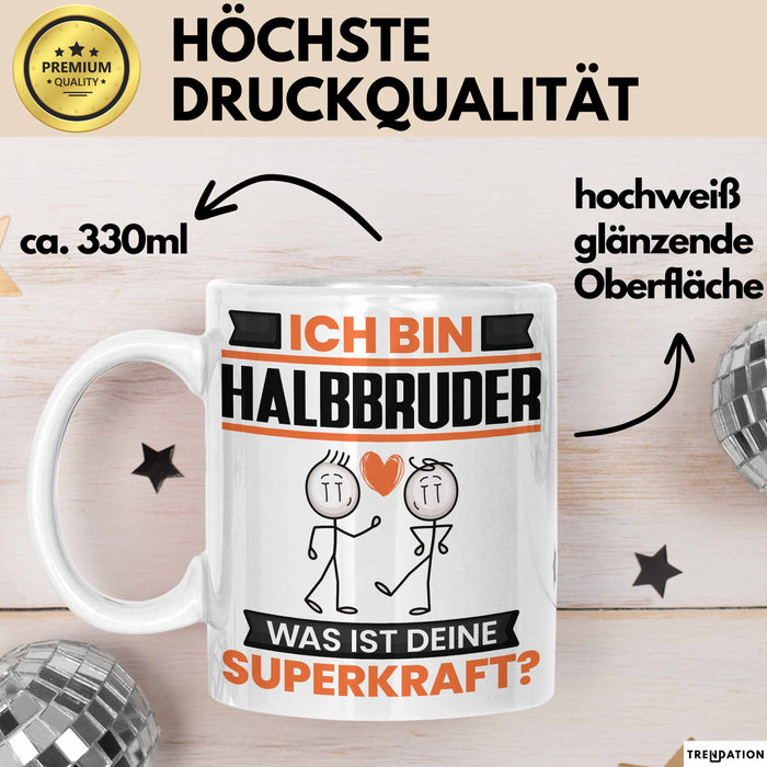 Halbbruder Tasse Geschenk für Halbbruder Geburtstag Lustiger Spruch Kaffee-Becher Was Ist Deine Superkraft Weiß Trendation