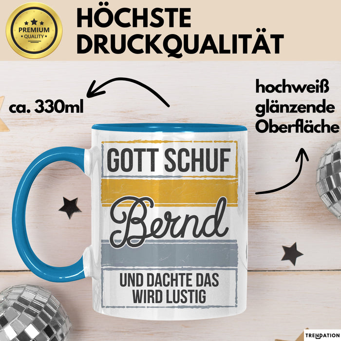 Bernd Tasse Geschenk Gott Schuf Bernd Und Dachte Wird Lustig Geschenkidee Blau Trendation