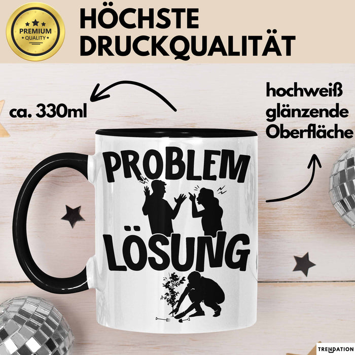 Gärtner Tasse Geschenk für Hobbygärtner Landschaftsgärtner Männer Geschenkidee Problem und Lösung Gartenarbeit Schwarz Trendation