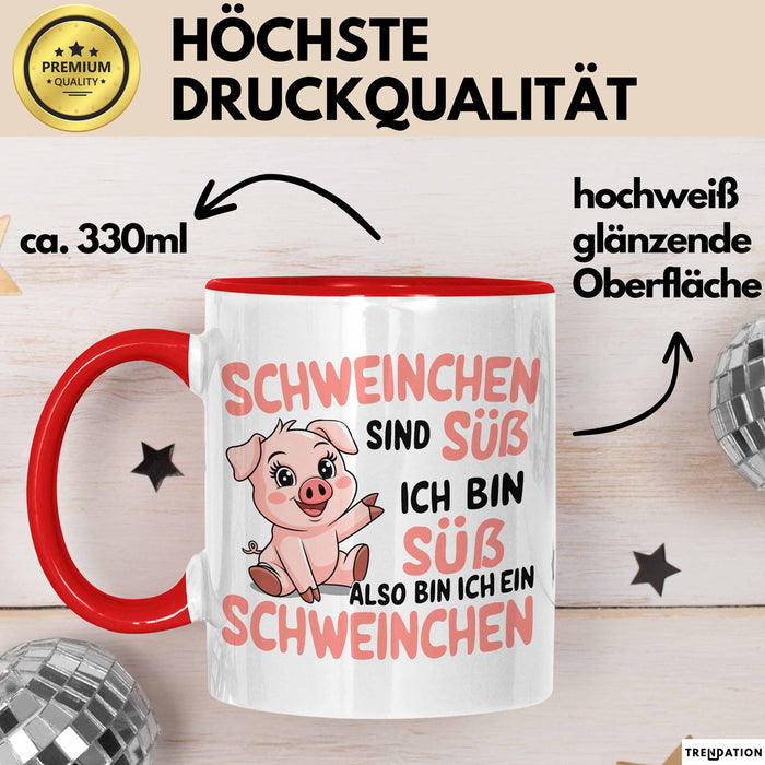 Schweinebauer Schweine Tier Tasse Geschenk Lustige Geschenkidee Spruch Schweinchen Sind Süß Ich Bin Süß Also Bin Ich Ein Schweinchen Rot Trendation