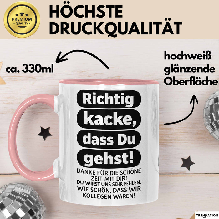 Büroarbeit Kollege Abschied Tasse Geschenk Lustige Geschenkidee Spruch Richtig Kacke Dass Du Gehst Rosa Trendation