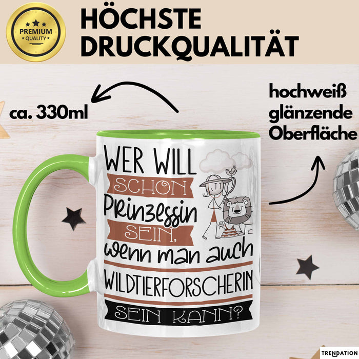Wildtierforscherin Tasse Geschenk Spruch Wer Will Schon Prinzessin Sein Wenn Man Auch Wildtierforscherin Sein Kann Grün Trendation