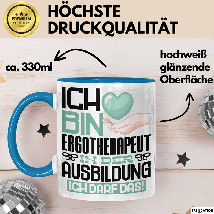 Ergotherapeut Ausbildung Tasse Geschenk Ich Bin Ergotherapeut In Der Ausbildung Ich Darf Das Geschenkidee Spruch Blau Trendation