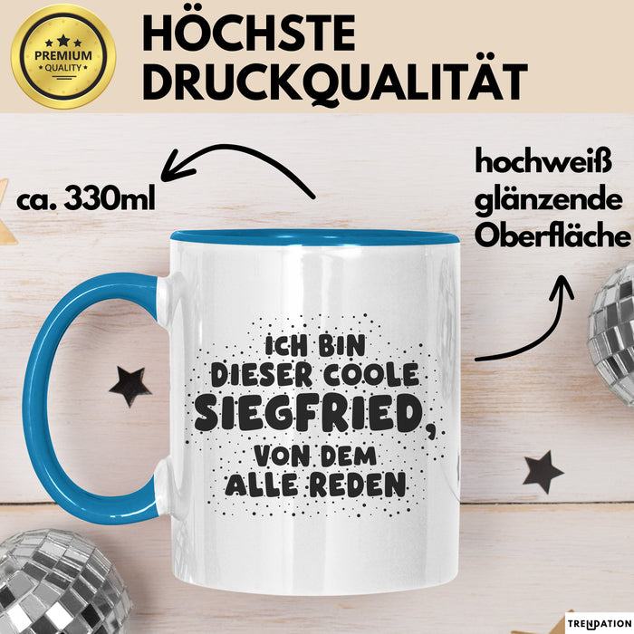 Siegfried Tasse Ich Bin Dieser Coole Siegfried, Von Dem Alle Reden Geschenk