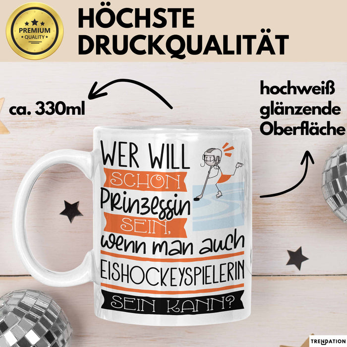 Eishockeyspielerin Tasse Geschenk Spruch Wer Will Schon Prinzessin Sein Wenn Man Auch Eishockeyspielerin Sein Kann Weiß Trendation