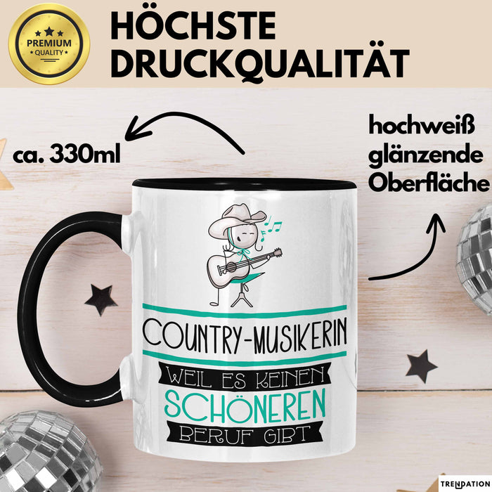 Country-Musikerin Weil Es Keinen Schöneren Beruf Gibt Tasse Geschenk für Eine Country-Musikerin Lustig Trendation