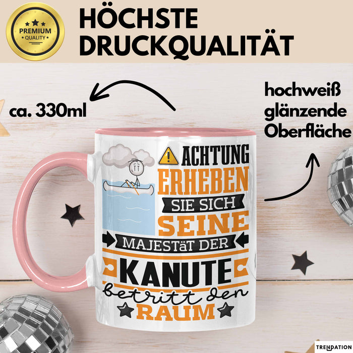 Kanute Geschenk Tasse Lustiger Spruch Erheben Sie Sich Der Kanute Betritt den Raum Rosa Trendation