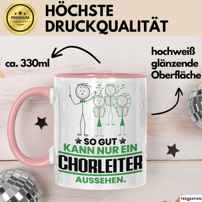 Chorleiter Geschenk Tasse So Gut Kann Nur Ein Chorleiter Aussehen Geschenkidee Kaffee-Becher Rosa Trendation