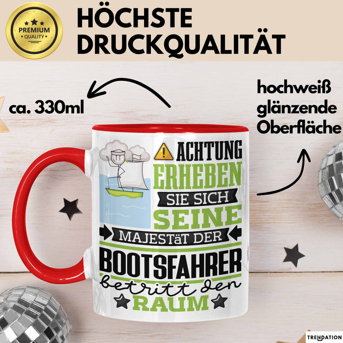 Bootsfahrer Geschenk Tasse Lustiger Spruch Erheben Sie Sich Der Bootsfahrer Betritt den Raum Rot Trendation