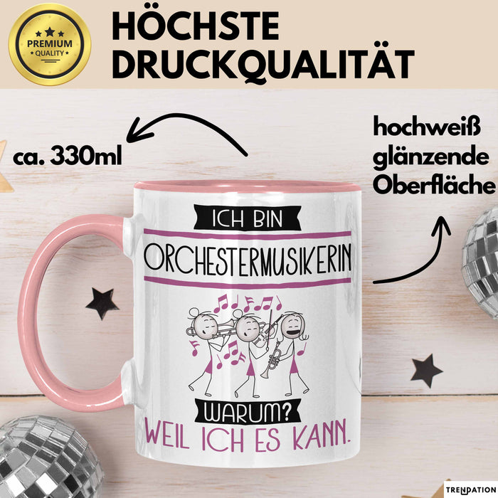 Orchestermusikerin Tasse Geschenk Ich Bin Orchestermusikerin Warum Weil Ich Es Kann Geschenkidee Geburtstag Rosa Trendation