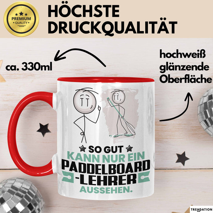 Paddelboard-Lehrer Geschenk Tasse So Gut Kann Nur Ein Paddelboard-Lehrer Aussehen Geschenkidee Kaffee-Becher Rot Trendation