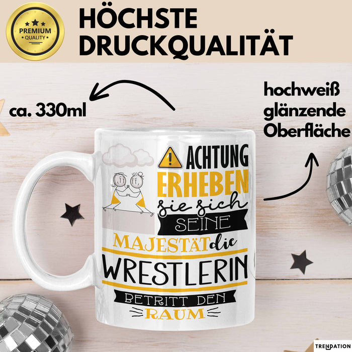 Wrestlerin Tasse Geschenk Lustiger Spruch Bitte Erheben Sie Sich Seine Majestät Die Wrestlerin Betritt Den Raum Weiß Trendation