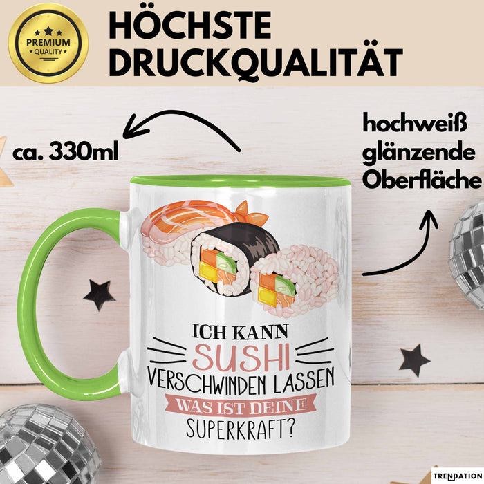 Sushi-Liebhaber Tasse Geschenk Ich Kann Sushi Verschwinden Lassen Was Ist Deine Superkraft Becher Geschenkidee Suhshi Kaffee-Becher Grün Trendation