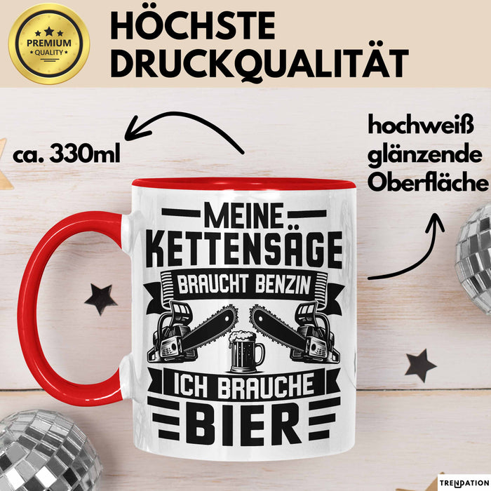 Waldarbeiter Tasse Geschenk Holz Meine Kettensägen Brauchen Benzin Und Ich Brauche Bier Rot Trendation