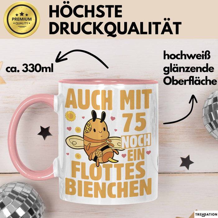 75. Geburtstag Tasse Geschenk Frauen Mutter Lustig Auch mit 75 Noch Ein Flottes Bienchen Kaffee-Becher Rosa Trendation