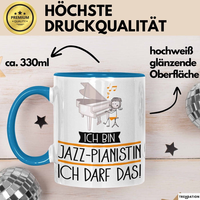 Geschenk für Jazz-Pianistin Tasse Lustige Geschenkidee Geburtstag Ich Bin Jazz-Pianistin Ich Darf Das Blau Trendation