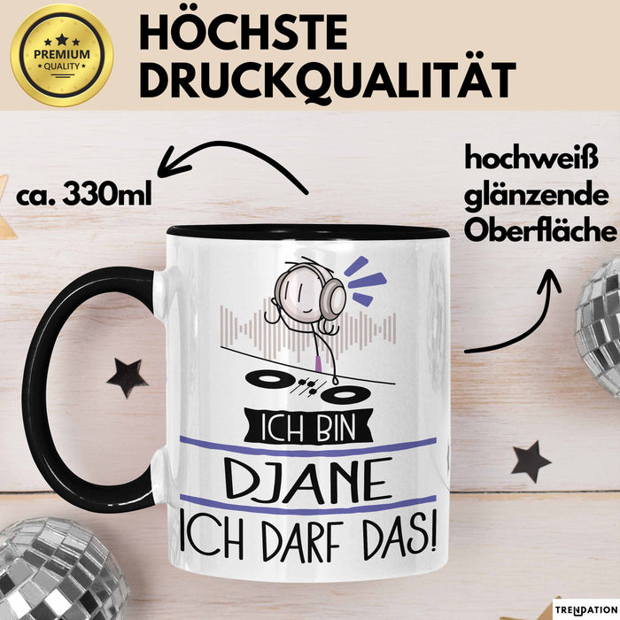 Geschenk für DJane Tasse Lustige Geschenkidee Geburtstag Ich Bin DJane Ich Darf Das Trendation