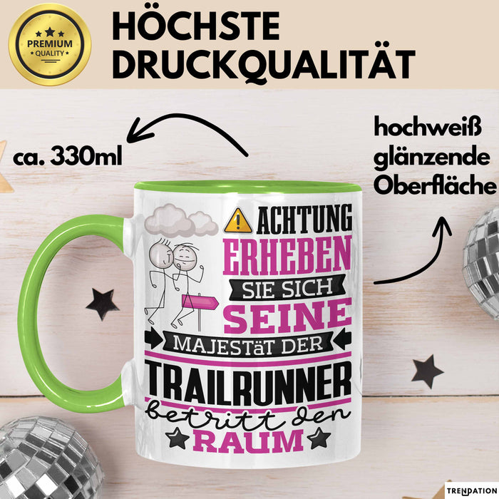 Trailrunner Geschenk Tasse Lustiger Spruch Erheben Sie Sich Der Trailrunner Betritt den Raum Grün Trendation