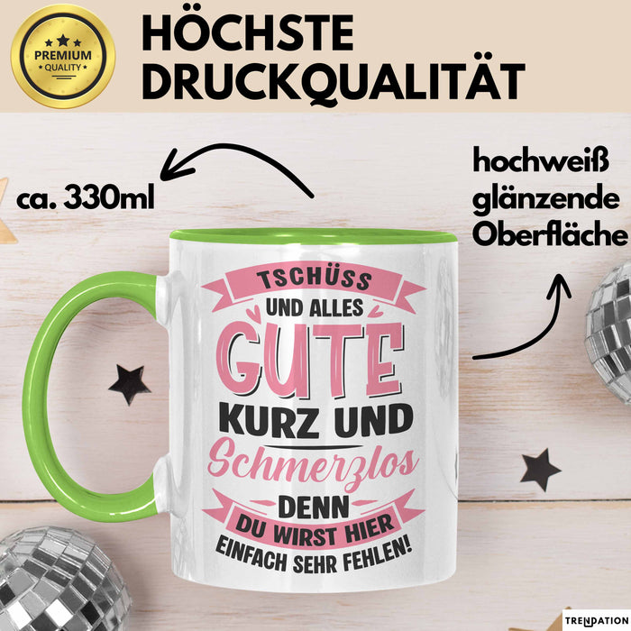 Büroarbeit Kollege Tasse Geschenk Lustige Geschenkidee Spruch Tschüss Und Alles Gute Kurz Und Schmerzlos Grün Trendation