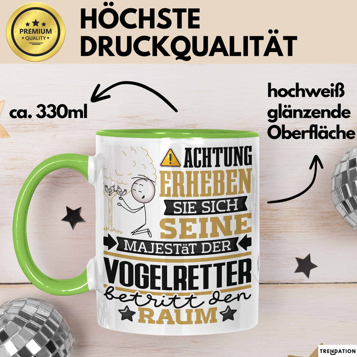 Vogelretter Geschenk Tasse Lustiger Spruch Erheben Sie Sich Der Vogelretter Betritt den Raum Grün Trendation