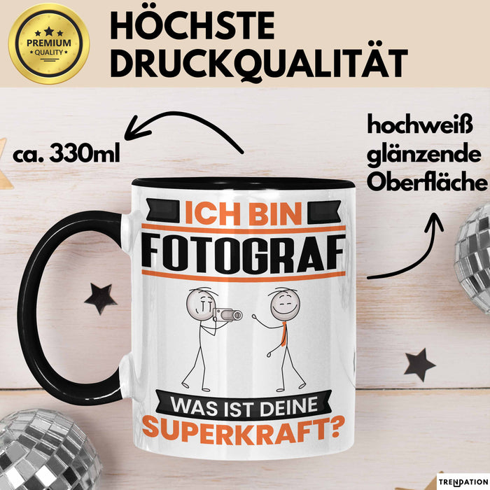 Fotograf Tasse Geschenk für Fotograf Geburtstag Lustiger Spruch Kaffee-Becher Was Ist Deine Superkraft Schwarz Trendation