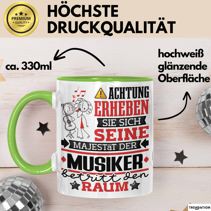Musiker Geschenk Tasse Lustiger Spruch Erheben Sie Sich Der Musiker Betritt den Raum Grün Trendation