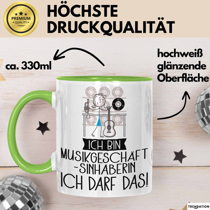 Geschenk für Musikgeschäftsinhaberin Tasse Lustige Geschenkidee Geburtstag Ich Bin Musikgeschäftsinhaberin Ich Darf Das Grün Trendation