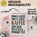 Kaffeeliebhaber Tasse Geschenk Lustige Geschenkidee Spruch Immer Diese Angst, Dass Kaffee Gar Kein Richtiges Hobby Ist Rosa Trendation