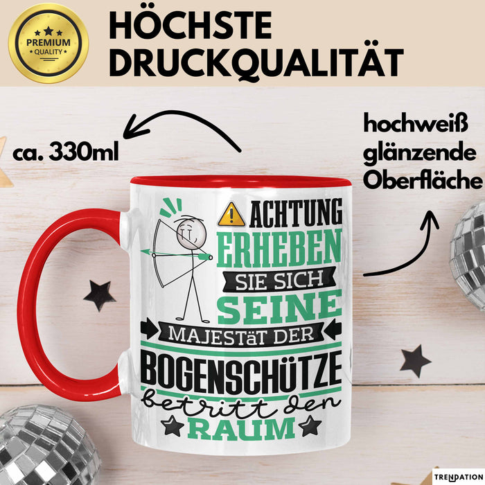 Bogenschütze Geschenk Tasse Lustiger Spruch Erheben Sie Sich Der Bogenschütze Betritt den Raum Rot Trendation