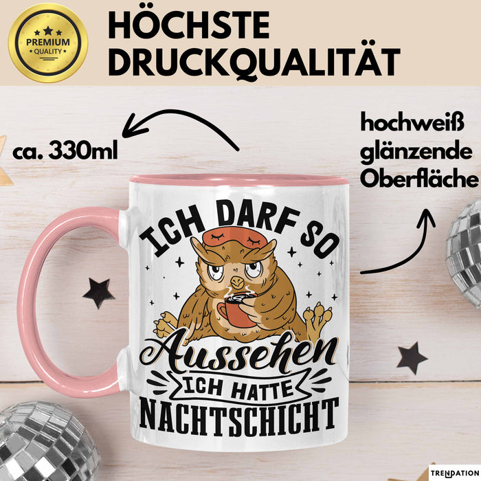 Krankenschwester Geschenk Tasse Ich Darf So Aussehen Ich Hatte Nachtschicht Geschenkidee Kaffee-Becher Schicht-Arbeit Rosa Trendation