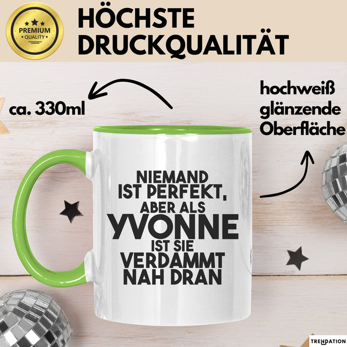 Yvonne Tasse Niemand Ist Perfekt, Aber Als Yvonne Ist Sie Verdammt Nah Dran