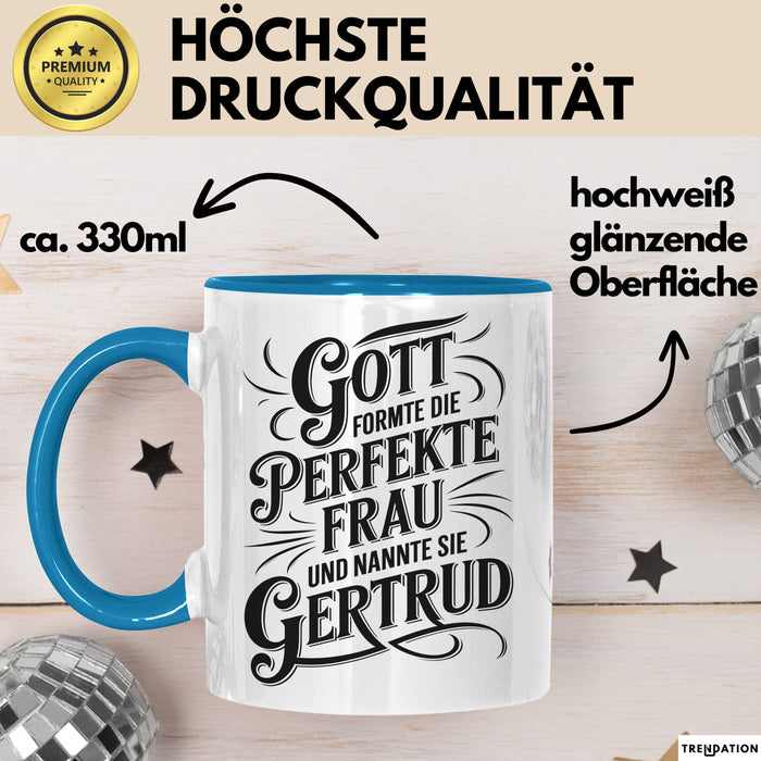 Gertrud Tasse Geschenk Gott Formte Die Perfekte Frau Gertrud Geschenkidee Blau Trendation